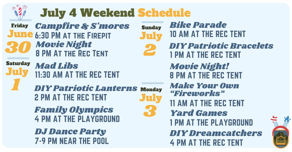 july 4 weekend schedule, campfires and smores, movie nights, mad libs, etc.